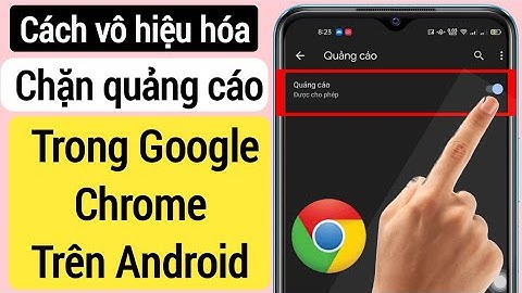 Cách Tắt Trình Chặn Quảng Cáo Trong Google Chrome Trên Android (2023)