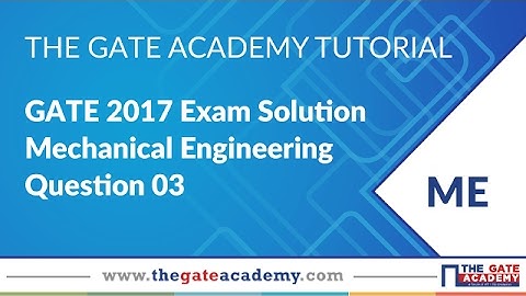 GATE Exam Preparation | GATE 2017 Exam Solution | Mechanical Engineering | Manufacturing