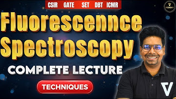 Fluorescence | Spectroscopy |  L18 | Complete Lecture | Techniques | Dr. Virendra Singh | #vedemy