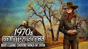 Best Classic 70S Country Songs  - Top 100 Country Music Hits Of 1970s