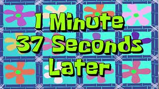 1 Minute, Thirty Seven Seconds Later | SpongeBob Time Card