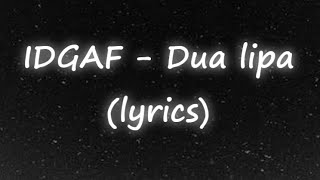 IDGAF - Dua Lipa song (lyrics)