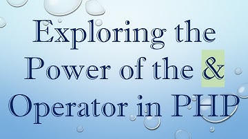 Exploring the Power of the & Operator in PHP