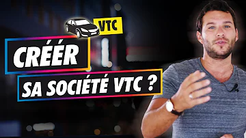 Comment crée une société VTC ?