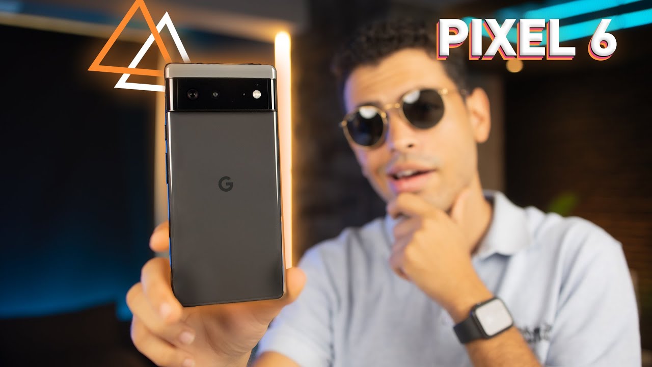 Google Pixel 6 ... أذكى موبايل اجربه في حياتي !