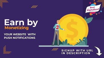 Earn By Monetizing Your Website with Push Notifications-Best Digital Land
