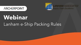 Webinar: Lanham e-Ship Packing Rules
