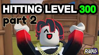 Trying to get Level 300!!!!!!!