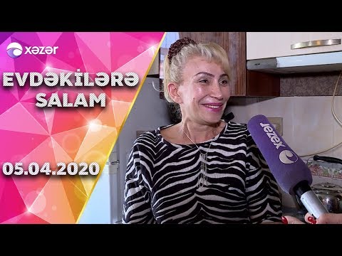 Evdəkilərə Salam - Nahidə Orucova 05.04.2020