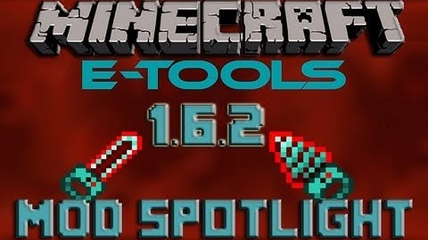 Minecraft 1.6.2 Mod Spotlight - E-Tools!