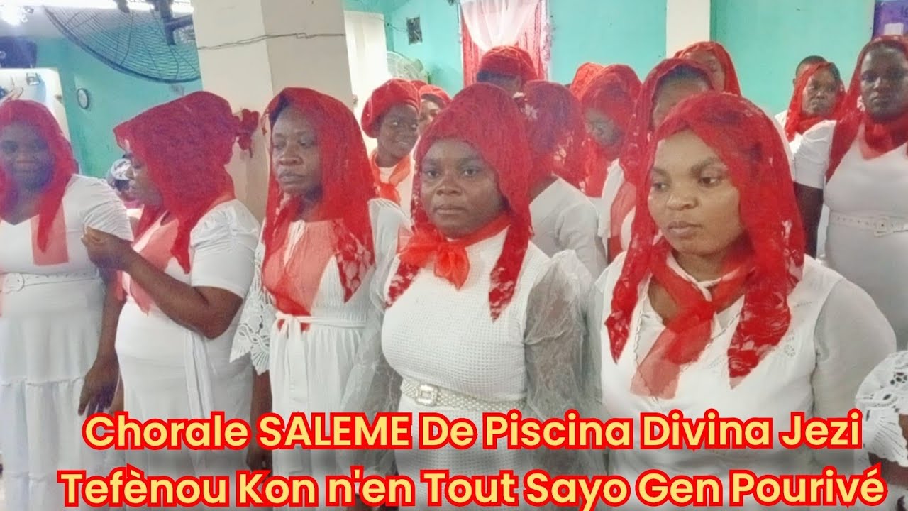 Mezanmi Vine Béni ac Chorale SALEME de Piscina Divina Jezi Tefènou Kon n'en Tout Sayo Gen Pourivé 