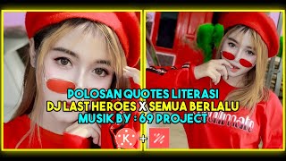 Polosan Quotes Literasi DJ Last Heroes x Semua Berlalu Music By : 69 Project