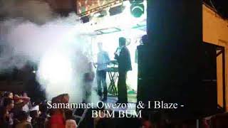 Samammet Owezow ft I blaze  bum- mun Resimi