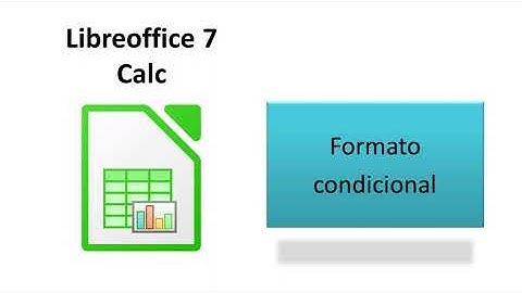 Libreoffice 7. Calc. Formato condicional
