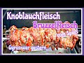 Knoblauchfleisch  Bruzzelfleisch vom Spieß