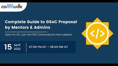 Complete Guide to GSoC Proposal by Mentors & Admins | Commudle Developer Network