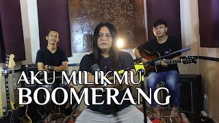 BOOMERANG - AKU MILIKMU [Acoustic Version]