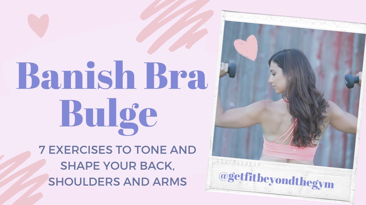 BANISH BRA BULGE Strengthen and Tone Your Back, Shoulders and Arms