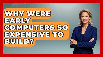 Why Were Early Computers So Expensive To Build? - Firsts of the World