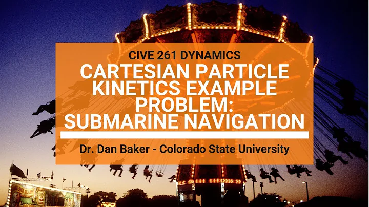 Dynamics: Particle Kinematics Cartesian x-y Motion Submarine Example
