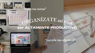 ORGANÍZATE ASÍ para ser ALTAMENTE PRODUCTIVO  | disciplina, objetivos, motivación, *llega a todo*