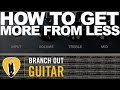 How To Get More From Less - Branch Out Guitar