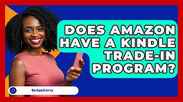 Does Amazon Have A Kindle Trade-in Program? - Be App Savvy