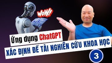 Ứng dụng ChatGPT xác định đề tài nghiên cứu khoa học -3 | TS.BS.Vũ Duy Kiên