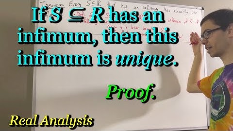 Proving the uniqueness of infima (ILIEKMATHPHYSICS)