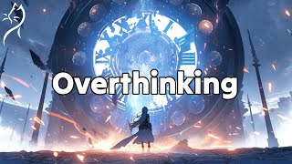 Nightcore - Overthinking (Lyircs)