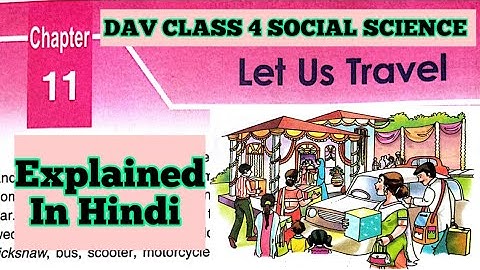 Let Us Travel DAV Class 4 Sst Chapter 11 Let Us Travel Explained in Hindi||ADARSH 999
