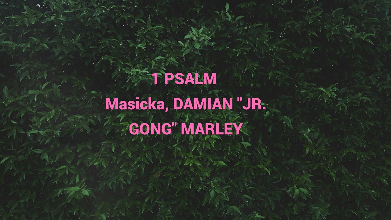 Masicka, Damian "Jr. Gong" Marley - 1 Psalm ( Lyrics video )