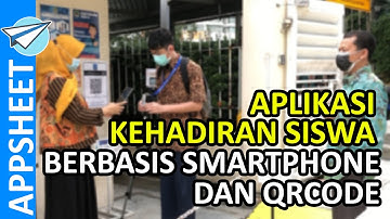 Cara Membuat Aplikasi Kehadiran Siswa Berbasis Smartphone dan QRCode | Appsheet
