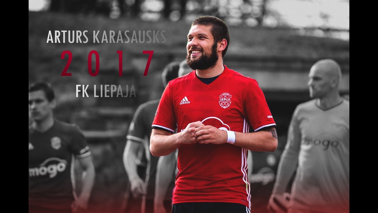 Arturs Karasausks • FK Liepaja | 2017