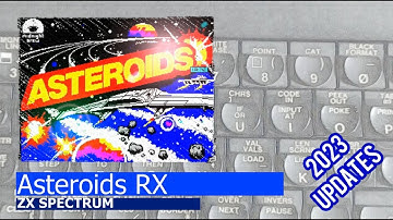 ZX Spectrum -=Asteroids RX=- 2023 updates