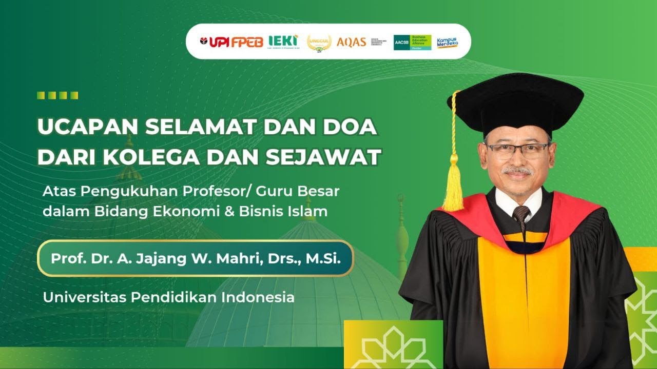 Video Ucapan Selamat:Pengukuhan GB Ekonomi & Bisnis Islam (UPI) Prof. Dr. A. Jajang W. Mahri, M.Si.