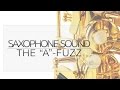 The 'A' - Fuzz: Improving Your Saxophone Sound