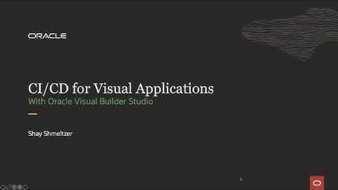 Automating CI/CD for Visual Apps with Visual Builder Studio