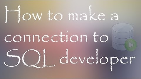 how to connect with sql developer