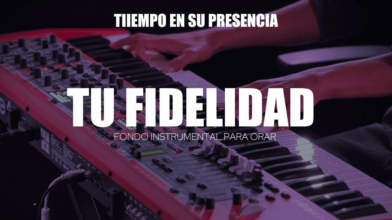 1 HORA - MUSICA INSTRUMENTAL PARA ORAR - TU FIDELIDAD - PIANO INSTRUMENTAL PARA ORAR