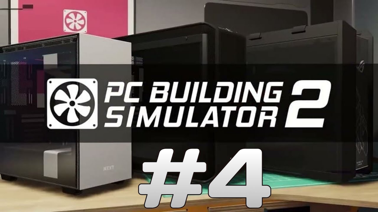 PC Building Simulator 2 | 4 серия | Прохождение