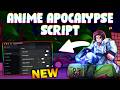 *NEW* Anime Apocalypse Script (PASTEBIN 2026) ( AUTO FARM , AUTO SKILL , AUTO AGGRO )