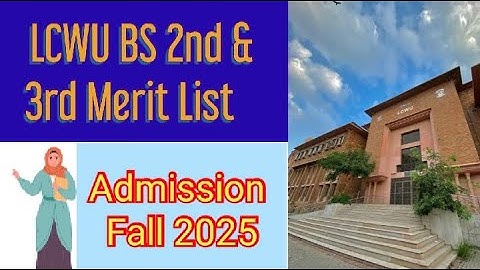 LCWU 2nd And 3rd Merit List of BS Fall 2025 | BS Admission Lahore College For Women University
