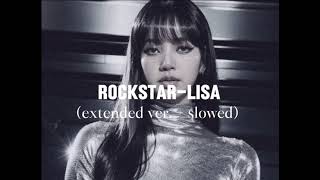 LISA- Rockstar (extended ver. + slowed)