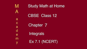 CBSE Class 12-Chapter 7-Integrals-Part 1/23-Ex 7.1 (NCERT)-MA academy