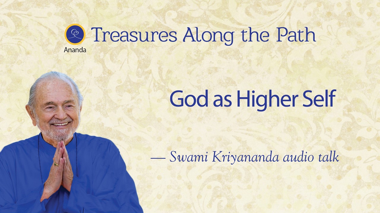 God as Higher Self — Talk by Swami Kriyananda