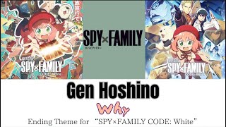 『SPY×FAMILY CODE: White』Gen Hoshino - Why (Kan / Rom / Eng)