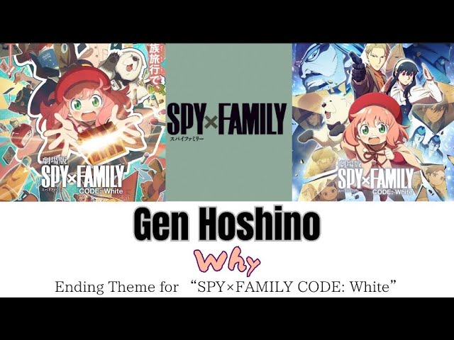 『SPY×FAMILY CODE: White』Gen Hoshino - Why (Kan / Rom / Eng) class=