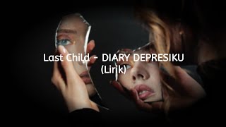 LAST CHILD - DIARY DEPRESIKU (Cover Lirik) | COVER BY DWI TANTY
