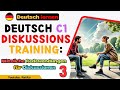 Deutsch C1 - Diskussionstraining 3